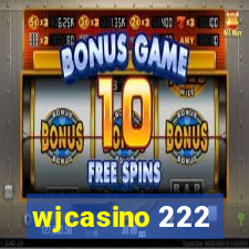 wjcasino 222